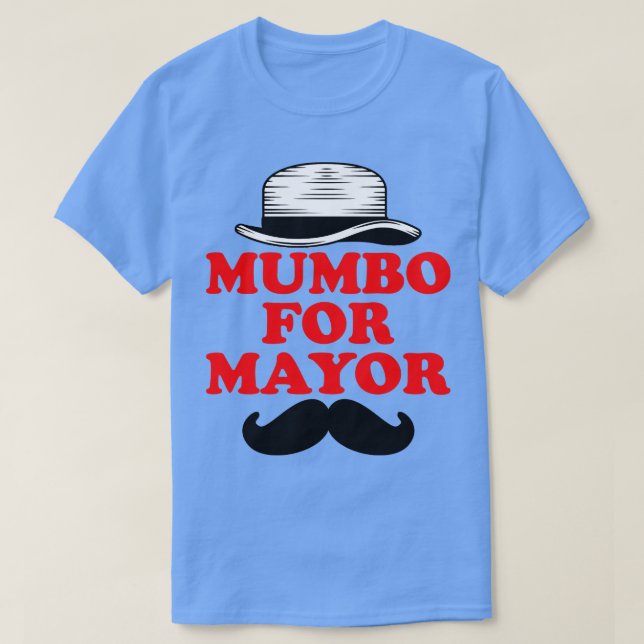 mumbo for mayor T-Shirt (Design Front)