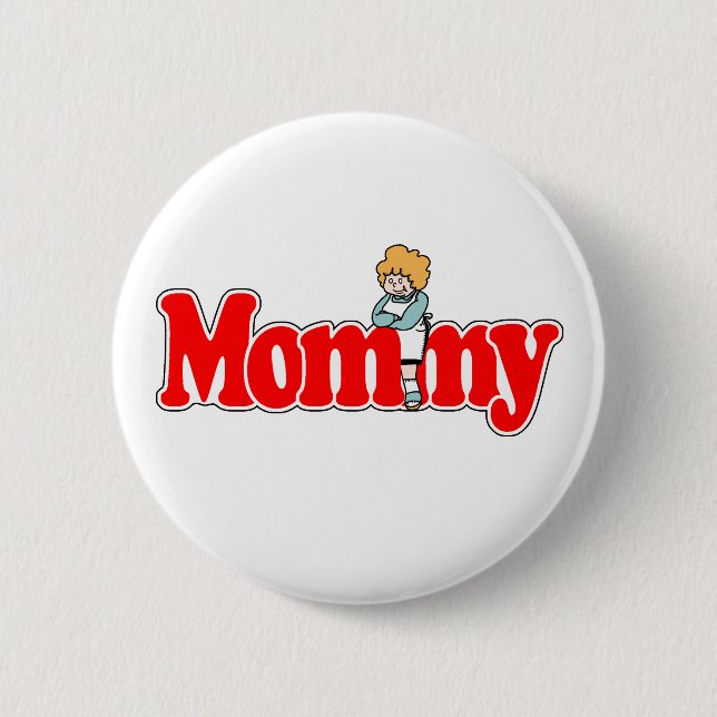 Mummy 6 Cm Round Badge (Front)