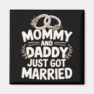 Mummy And Daddy Just Got Married 1  Magnet