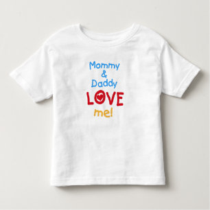 Mummy and Daddy Love Me Toddler T-Shirt
