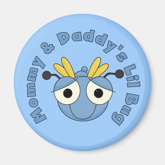 Mummy and Daddy's Lil Bug Magnet (Front)