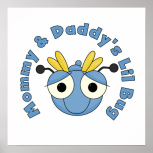 Mummy and Daddy's Lil Bug Poster