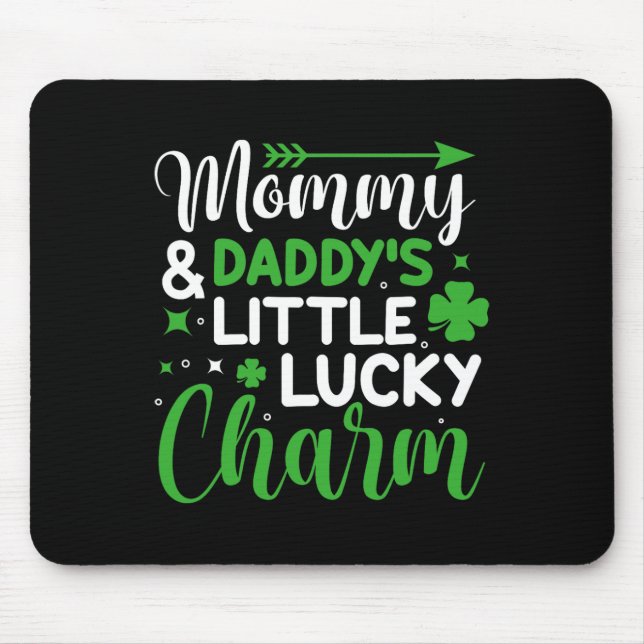 Mummy And Daddy's Little Lucky Charm St Patrick Da Mouse Pad (Front)
