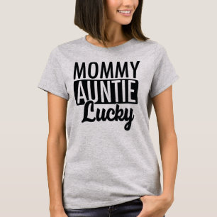 Mummy Auntie Lucky T-Shirt