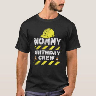 Mummy Birthday Crew Construction Bday Party Family T-Shirt