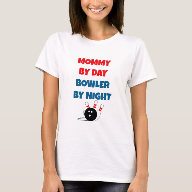 Mummy by Day Bowler by Night T-Shirt (Front)