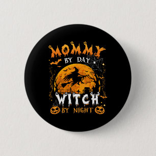 Mummy By Day Witch By Night Funny Family Halloween 6 Cm Round Badge
