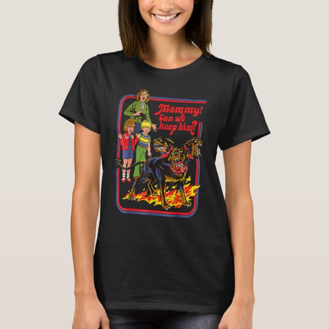 Mummy Can We Keep Him Threee Headed Dog T-Shirt (Front)