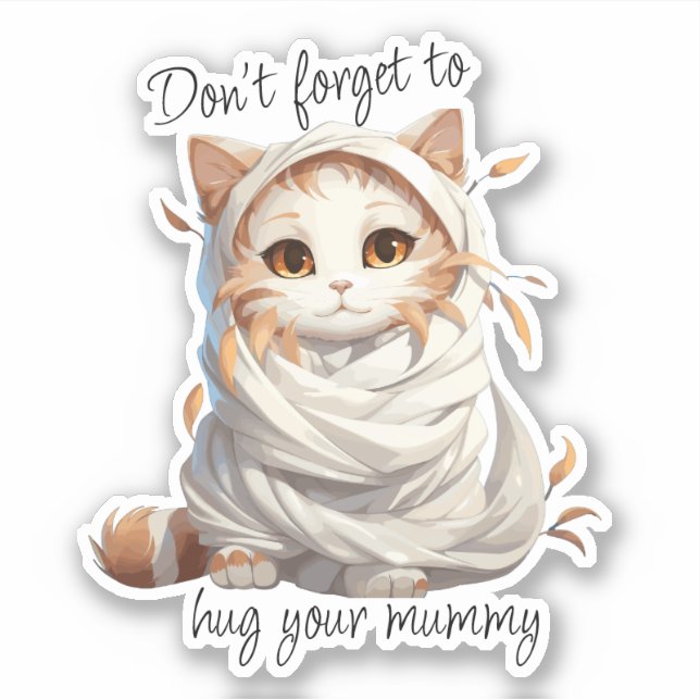 Mummy Cat - "Don't Forget to Hug Your Mummy" (Front)