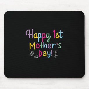 Mummy Gift Happy First Mother's Day Mouse Pad