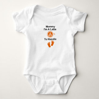 Mummy I'm A Latte To Handle  Funny Baby, Coffee Baby Bodysuit