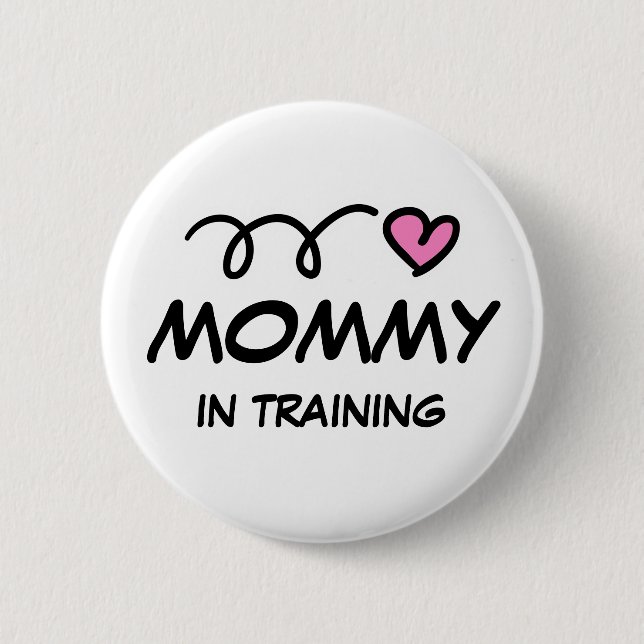 Mummy in training pinback button (Front)