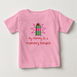 Mummy is a Respiratory Therapist Baby T-Shirt