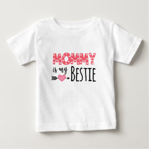 Mummy Is My Bestie Baby T-Shirt