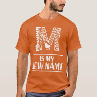 Mummy is my new name 1 T-Shirt