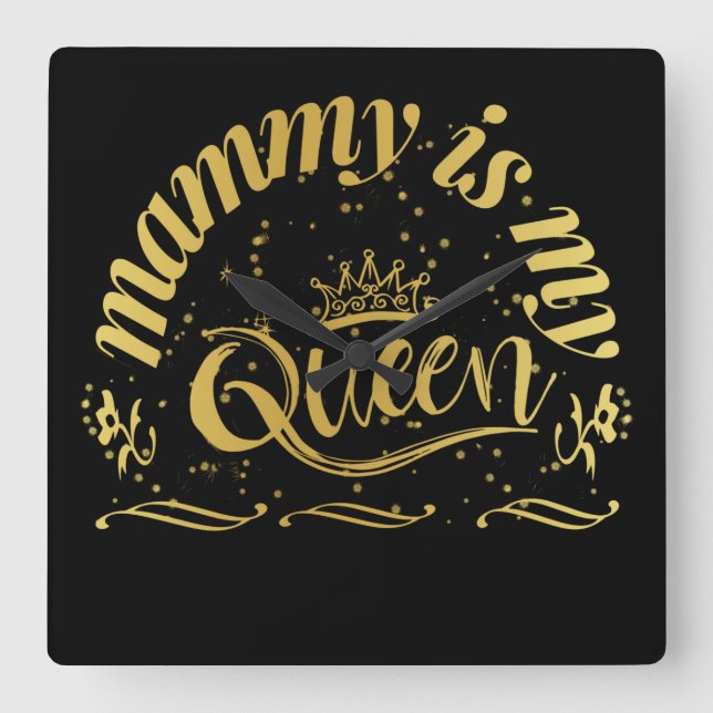Mummy Is My Queen Gold Square Wall Clock (Front)
