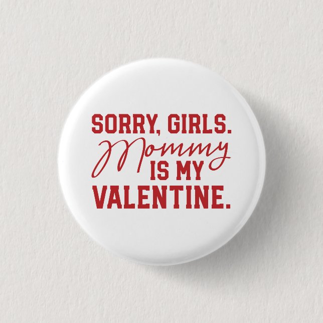 Mummy is my Valentine Button (Front)