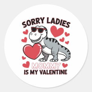 Mummy Is My Valentine Funny Dino Heart Art  Classic Round Sticker