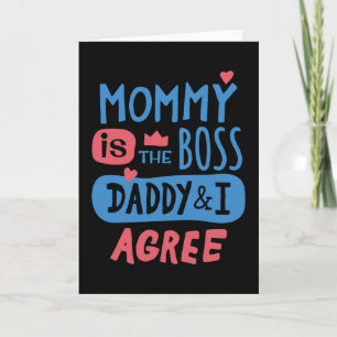 Mummy is the boss Daddy and I agree Card