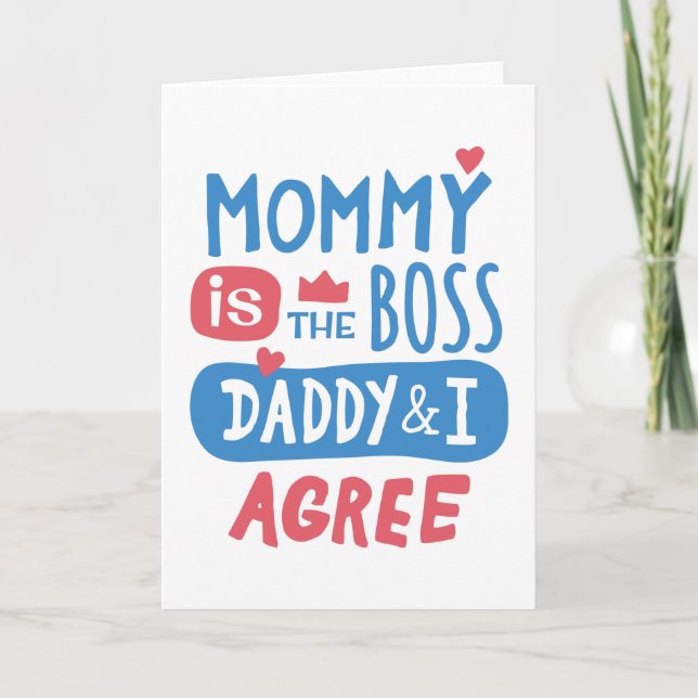 Mummy is the boss Daddy and I agree Card (Front)