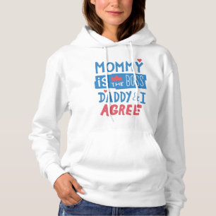 Mummy is the boss Daddy and I agree Hoodie