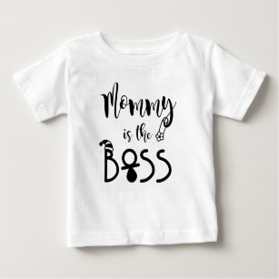 Mummy Is the Boss Funny Baby T-Shirt