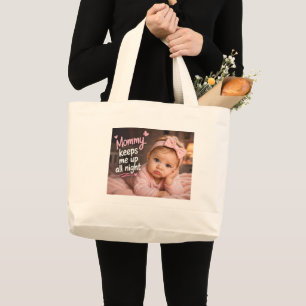 Mummy Keeps Me Up All Night Large Tote Bag