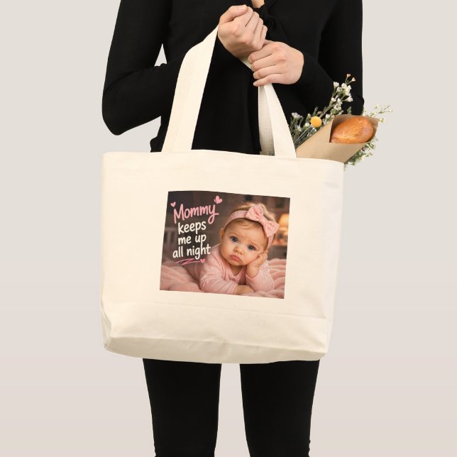 Mummy Keeps Me Up All Night Large Tote Bag (Front (Product))