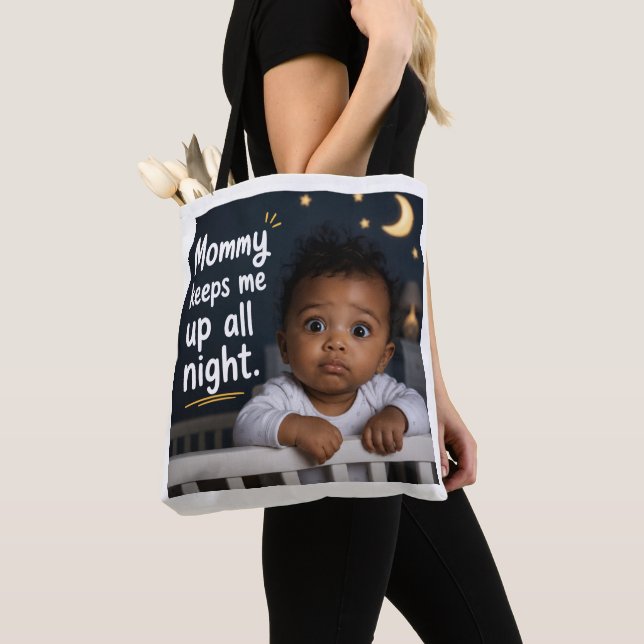 Mummy Keeps Me Up All Night Tote Bag (Close Up)
