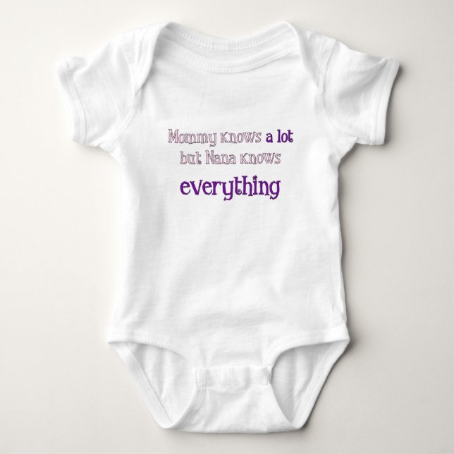 Mummy Knows A Lot But Nana Knows Everything Creepr Baby Bodysuit (Front)