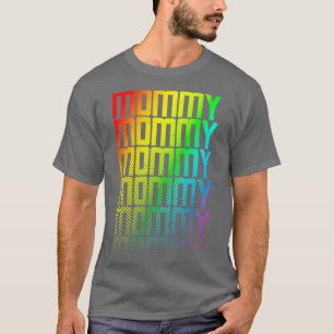 Mummy LGBTQ Rainbow Gay Pride Text Fade Graphic T-Shirt