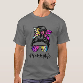 Mummy Life With Rainbow Leopard Messy Bun Mother's T-Shirt