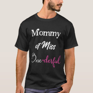 Mummy Little Miss Onederful Birthday Party 1 Year  T-Shirt