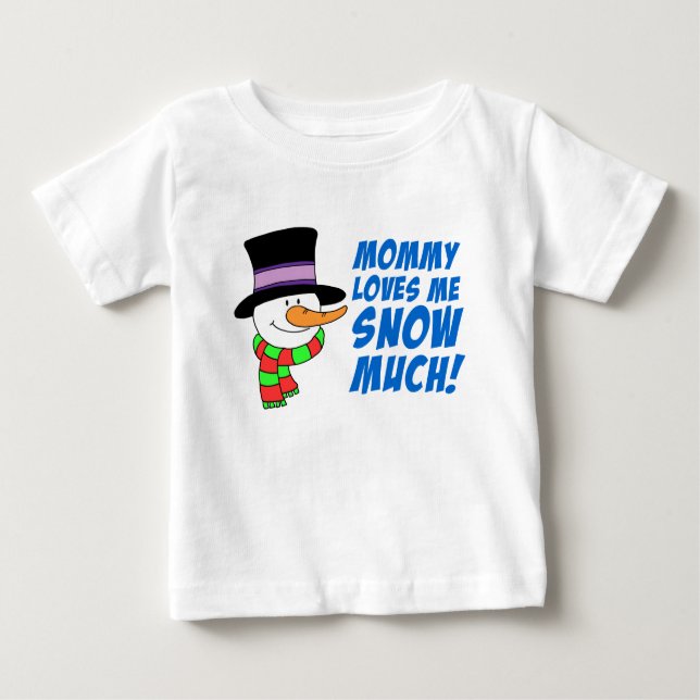 Mummy Loves Me Snow Much Baby T-Shirt (Front)