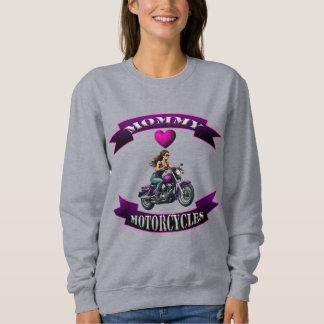 Mummy Loves Motorcycles Sweatshirt
