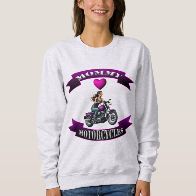 Mummy Loves Motorcycles Sweatshirt (Front)