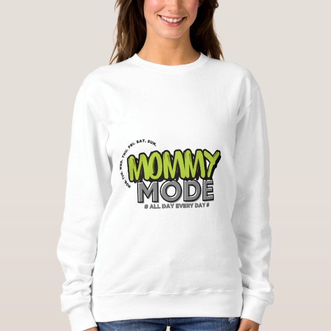 Mummy Mode Sweatshirt – Funny Mum Life Quote (Front)