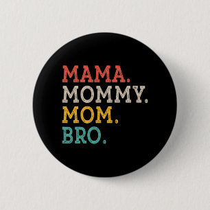 Mummy Mum Bro - Mothers Day 6 Cm Round Badge