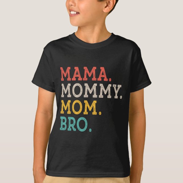 Mummy Mum Bro - Mothers Day  T-Shirt (Front)