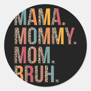 Mummy Mum Bruh Funny Mothers Day For Mum  Classic Round Sticker