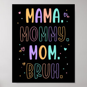 Mummy Mum Bruh Mother Mothers Day Mother's Day  Poster
