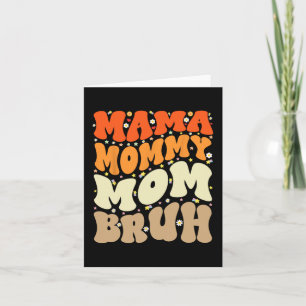 Mummy Mum Bruh Mothers Day Groovy Funny Mother Card