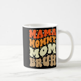 Mummy Mum Bruh Mothers Day Groovy Funny Mother Coffee Mug