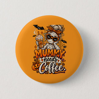 "Mummy needs coffee." 6 Cm Round Badge