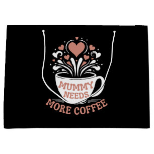  Mummy Needs More Coffee  Mum Puns  Tired Mum Desi Large Gift Bag