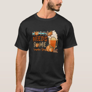 Mummy Needs Some Pumpkin Autumn Fall Thankful Pump T-Shirt