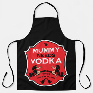 Mummy Needs Vodka Apron