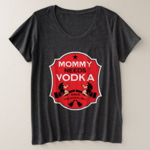 Mummy Needs Vodka Plus Size T-Shirt