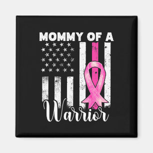 Mummy Of A Warrior Breast Cancer Awareness Stronge Magnet