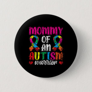 Mummy Of An Autism Warrior Support Autists Autist 6 Cm Round Badge